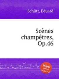 Scеnes champ?tres, Op.46