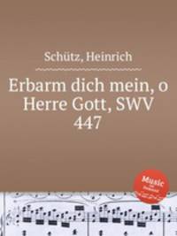 Erbarm dich mein, o Herre Gott, SWV 447