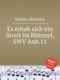 Es erhub sich ein Streit im Himmel, SWV Anh.11