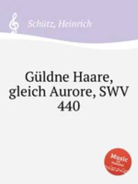 Gldne Haare, gleich Aurore, SWV 440