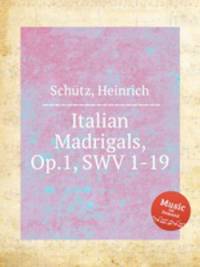 Italian Madrigals, Op.1, SWV 1-19