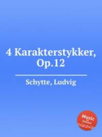 4 Karakterstykker, Op.12