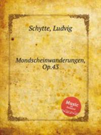 Mondscheinwanderungen, Op.43