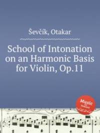 School of Intonation on an Harmonic Basis for Violin, Op.11