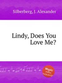 Lindy, Does You Love Me?