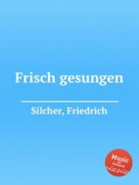 Frisch gesungen