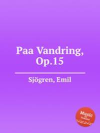 Paa Vandring, Op.15