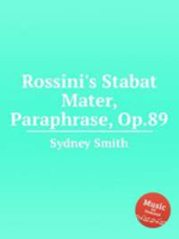 Rossini`s Stabat Mater, Paraphrase, Op.89