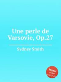 Une perle de Varsovie, Op.27