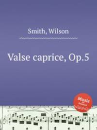 Valse caprice, Op.5