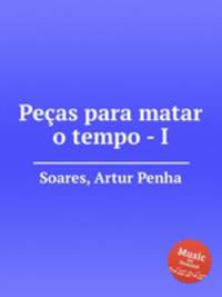 Peas para matar o tempo - I