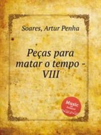 Peas para matar o tempo - VIII