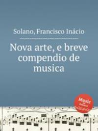 Nova arte, e breve compendio de musica