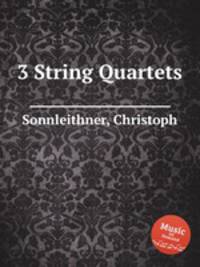 3 String Quartets