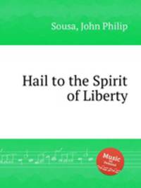 Hail to the Spirit of Liberty