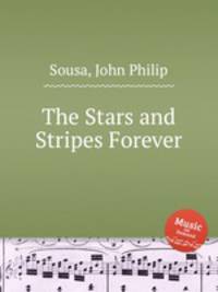 The Stars and Stripes Forever