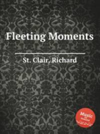 Fleeting Moments