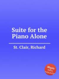 Suite for the Piano Alone
