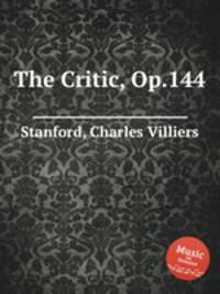 The Critic, Op.144