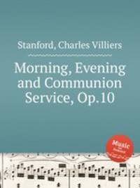 Morning, Evening and Communion Service, Op.10