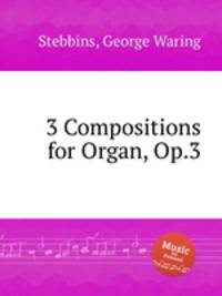3 Compositions for Organ, Op.3