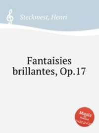 Fantaisies brillantes, Op.17