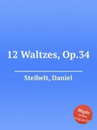 12 Waltzes, Op.34