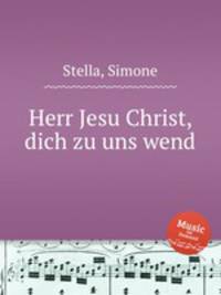 Herr Jesu Christ, dich zu uns wend