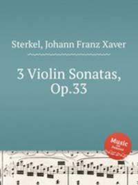 3 Violin Sonatas, Op.33