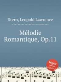 Mеlodie Romantique, Op.11