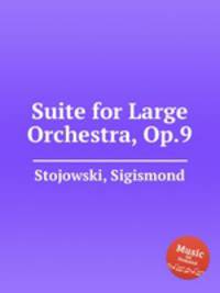 Suite for Large Orchestra, Op.9