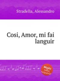 Cosi, Amor, mi fai languir