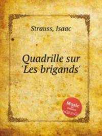 Quadrille sur `Les brigands`