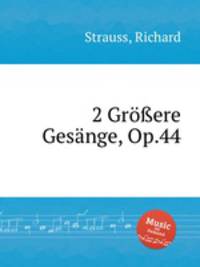 2 Grere Gesnge, Op.44