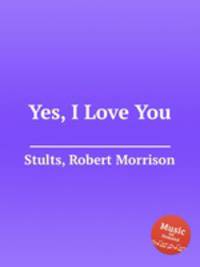Yes, I Love You