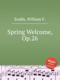 Spring Welcome, Op.26