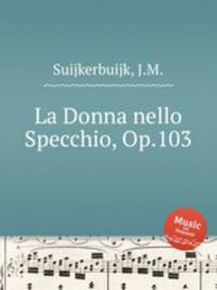 La Donna nello Specchio, Op.103
