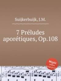7 Prеludes aporеtiques, Op.108