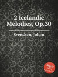 2 Icelandic Melodies, Op.30