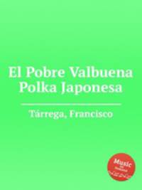 El Pobre Valbuena Polka Japonesa