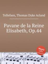 Pavane de la Reine Elisabeth, Op.44