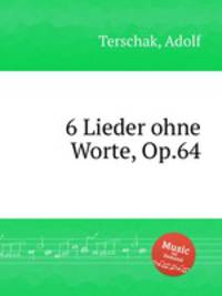 6 Lieder ohne Worte, Op.64