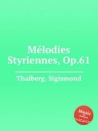 Mеlodies Styriennes, Op.61
