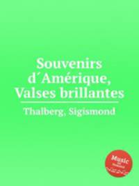 Souvenirs d?Amеrique, Valses brillantes