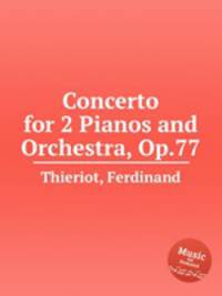 Concerto for 2 Pianos and Orchestra, Op.77