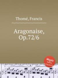 Aragonaise, Op.72/6