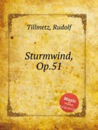 Sturmwind, Op.51