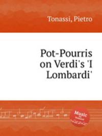Pot-Pourris on Verdi`s `I Lombardi`