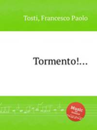 Tormento!...