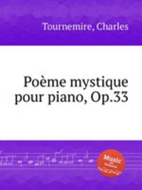 Poеme mystique pour piano, Op.33
